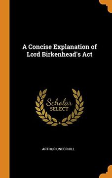 portada A Concise Explanation of Lord Birkenhead'S act (en Inglés)
