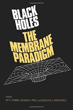 portada Black Holes: The Membrane Paradigm (The Silliman Memorial Lectures Series) (en Inglés)
