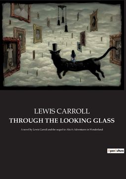 portada Through the Looking Glass: A novel by Lewis Carroll and the sequel to Alice's Adventures in Wonderland (in English)