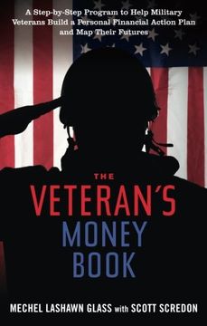 portada The Veteran's Money Book: A Step-By-Step Program to Help Military Veterans Build a Personal Financial Action Plan and Map Their Futures (en Inglés)