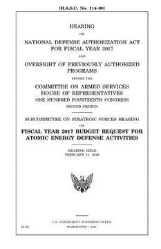portada Hearing on National Defense Authorization Act for Fiscal Year 2017 and oversight of previously authorized programs before the Committee on Armed Servi (en Inglés)