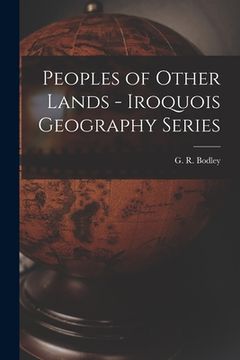 portada Peoples of Other Lands - Iroquois Geography Series (in English)