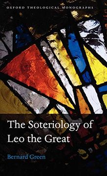 portada The Soteriology of leo the Great (Oxford Theology and Religion Monographs) (in English)