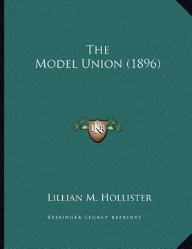 portada the model union (1896) (en Inglés)