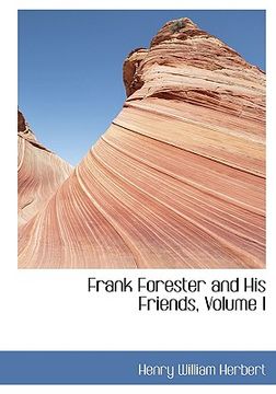 portada frank forester and his friends, volume i (en Inglés)