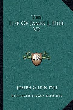 portada the life of james j. hill v2 (en Inglés)