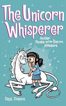 portada The Unicorn Whisperer (Phoebe and her Unicorn Series Book 10): Another Phoebe and her Unicorn Adventure (10) 