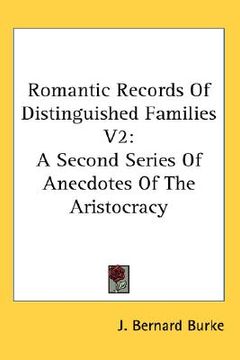 portada romantic records of distinguished families v2: a second series of anecdotes of the aristocracy (en Inglés)