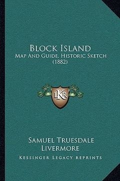 portada block island: map and guide, historic sketch (1882) (en Inglés)