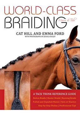portada World-Class Braiding Manes & Tails: A Tack Trunk Reference Guide 