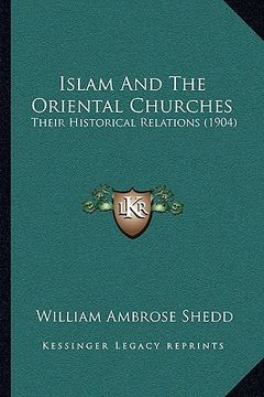 portada islam and the oriental churches: their historical relations (1904) (en Inglés)