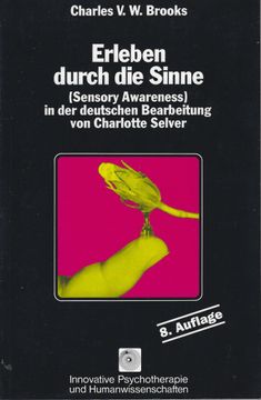 portada Erleben Durch die Sinne: (Sensory Awareness) in der Deutschen Bearbeitung von Charlotte Selver (en Alemán)