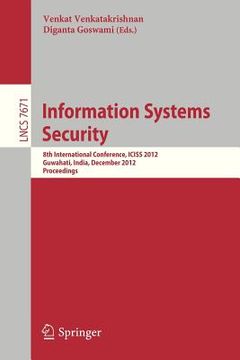 portada information systems security: 8th international conference, iciss 2012, guwahati, india, december 15-19, 2012, proceedings (in English)