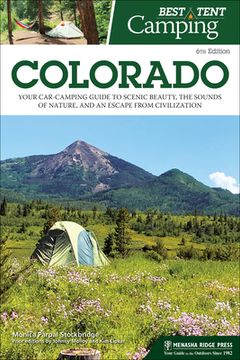 portada Best Tent Camping: Colorado: Your Car-Camping Guide to Scenic Beauty, the Sounds of Nature, and an Escape From Civilization (in English)