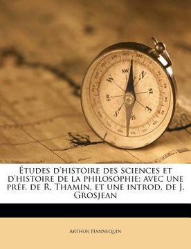 portada Etudes D'Histoire Des Sciences Et D'Histoire de La Philosophie; Avec Une Pref. de R. Thamin, Et Une Introd. de J. Grosjean (in French)