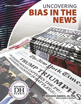 portada Uncovering Bias in the News (News Literacy) (en Inglés)