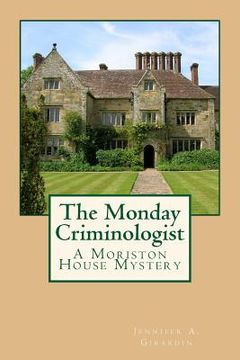 portada The Monday Criminologist: A Moriston House Mystery (en Inglés)