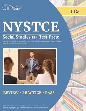 portada NYSTCE Social Studies 115 Test Prep: Study Guide with Practice Questions for the New York State Teacher Certification Examinations (en Inglés)