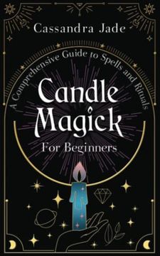 portada Candle Magick for Beginners: A Comprehensive Guide to Spells and Rituals (en Inglés)