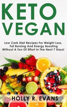 portada Keto Vegan: Low Carb Diеt Recipes Fоr Wеight Lоѕѕ, Burn Fat, Boost Your Energy. Recipes for Ra (en Inglés)