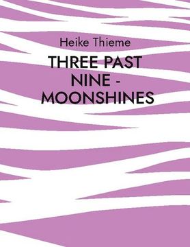 portada Three Past Nine - Moonshines! (en Inglés)