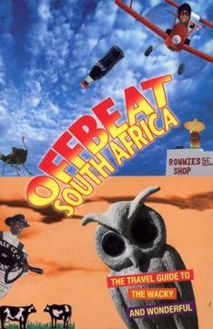 portada Offbeat South Africa: The Travel Guide to the Weird and Wonderful (en Inglés)