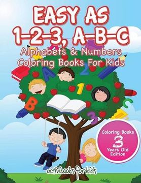 portada Easy As 1-2-3, A-B-C: Alphabets & Numbers Coloring Books For Kids - Coloring Books 3 Years Old Edition