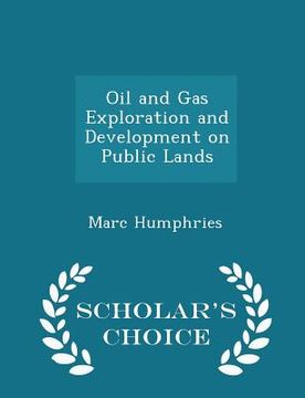 portada Oil and Gas Exploration and Development on Public Lands - Scholar's Choice Edition (in English)