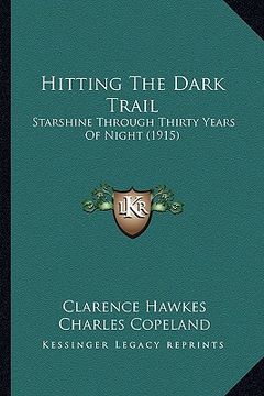 portada hitting the dark trail: starshine through thirty years of night (1915) (in English)