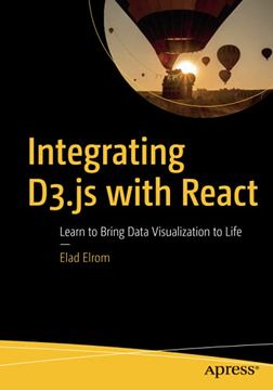 portada Integrating D3. Js With React: Learn to Bring Data Visualization to Life (in English)