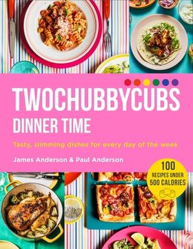 portada Twochubbycubs Dinner Time: Tasty, Slimming Dishes for Every Day of the Week (en Inglés)