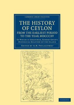 portada The History of Ceylon, From the Earliest Period to the Year Mdcccxv (Cambridge Library Collection - South Asian History) (en Inglés)