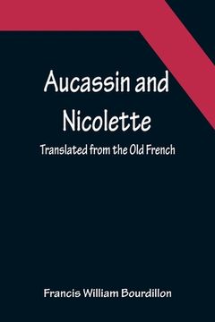 portada Aucassin and Nicolette; translated from the Old French (en Inglés)