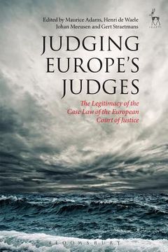 portada Judging Europe's Judges: The Legitimacy of the Case Law of the European Court of Justice (in English)