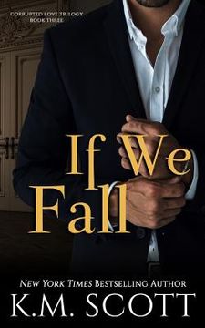 portada If We Fall (Corrupted Love Trilogy #3) (en Inglés)