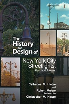 portada The History and Design of New York City Streetlights, Past and Present (en Inglés)