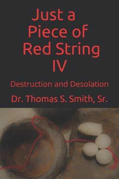 portada Just a Piece of Red String IV: Destruction and Desolation (en Inglés)