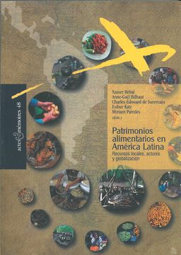 Patrimonios alimentarios en América Latina. Recursos locales, actores y globalización