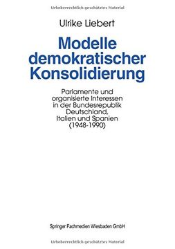portada Modelle demokratischer Konsolidierung: Parlamente und organisierte Interessen in der Bundesrepublik Deutschland, Italien und Spanien (1948–1990) (German Edition)