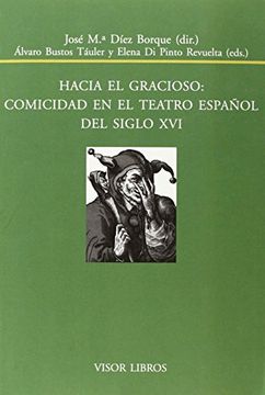 portada Hacia el Gracioso: Comicidad en el Teatro Español del Siglo xvi