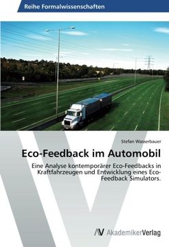 portada Eco-Feedback im Automobil: Eine Analyse kontemporärer Eco-Feedbacks in Kraftfahrzeugen und Entwicklung eines Eco-Feedback Simulators.