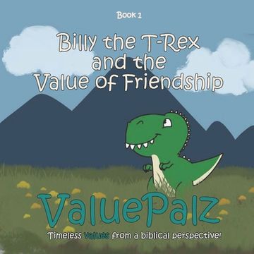 portada Billy the T-Rex and the Value of Friendship: ValuePalz (en Inglés)