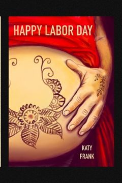portada Happy Labor Day: A BirthCare Story of Labor and Childbirth (en Inglés)