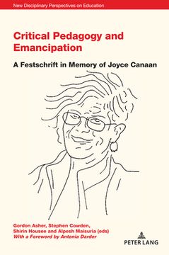 portada Critical Pedagogy and Emancipation: A Festschrift in Memory of Joyce Canaan