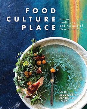 portada Food, Culture, Place: Stories, Traditions and Recipes of Newfoundland (en Inglés)