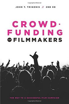 portada Crowdfunding for Filmmakers: The Way to a Successful Film Campaign- 2nd Edition (en Inglés)
