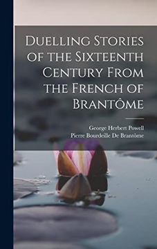 portada Duelling Stories of the Sixteenth Century From the French of Brantôme