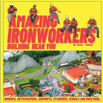 portada Amazing Ironworkers Building Near You (en Inglés)