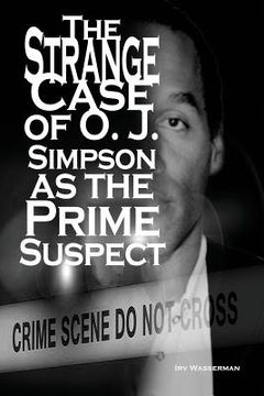 portada The Strange Case of O. J. Simpson as the Prime Suspect
