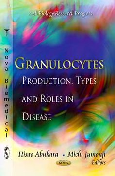 portada granulocytes: production, types, and roles in disease (en Inglés)